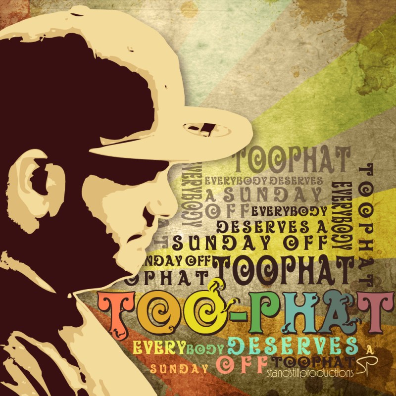 Too-Phat — Everybody Deserves a Sunday Off — Debut Album on Spotify
